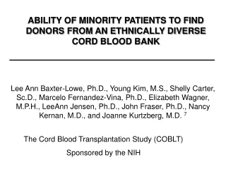 ABILITY OF MINORITY PATIENTS TO FIND DONORS FROM AN ETHNICALLY DIVERSE CORD BLOOD BANK
