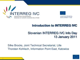 Introduction to  INTERREG IVC Slovenian INTERREG IVC Info Day 13 January 2011