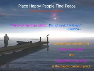Place Happy People Find Peace