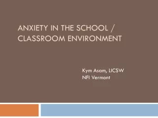 Anxiety in the School / Classroom Environment
