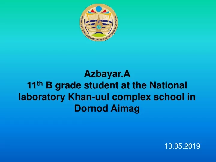 azbayar a 11 th b grade s tudent at the national