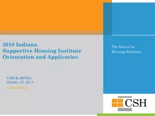 2018 Indiana  Supportive Housing Institute  Orientation and Applicatio n
