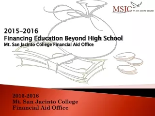 2015-2016 Mt. San Jacinto College Financial Aid Office