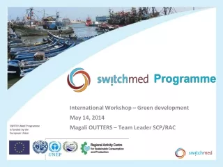 International Workshop – Green development May 14, 2014  Magali  OUTTERS – Team Leader SCP/RAC