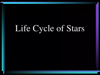 Life Cycle of Stars