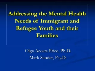 Addressing the Mental Health Needs of Immigrant and Refugee Youth and their Families
