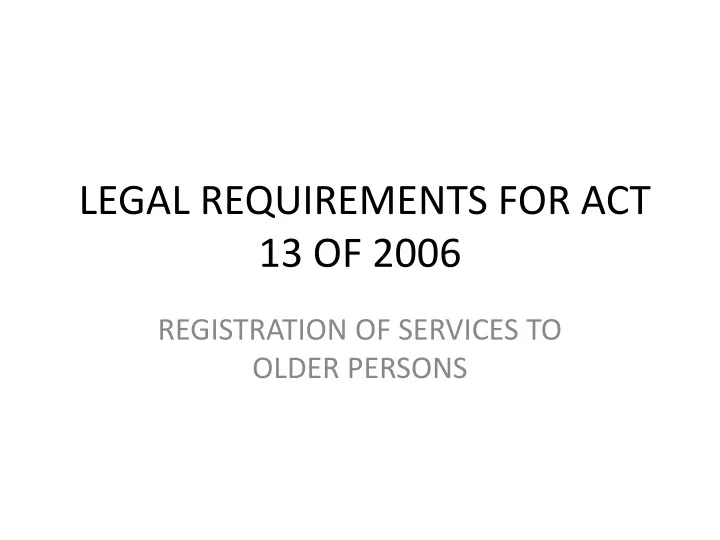 legal requirements for act 13 of 2006