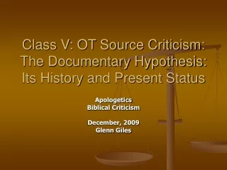 Class V: OT Source Criticism: The Documentary Hypothesis:  Its History and Present Status