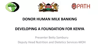 DONOR HUMAN MILK BANKING DEVELOPING A FOUNDATION FOR KENYA