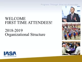 WELCOME FIRST TIME ATTENDEES! 2018-2019  Organizational Structure