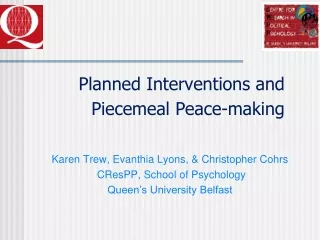 Planned Interventions and  Piecemeal Peace-making