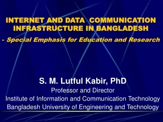 S. M. Lutful Kabir, PhD Professor and Director
