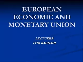 EUROPEAN ECONOMIC AND MONETARY UNION