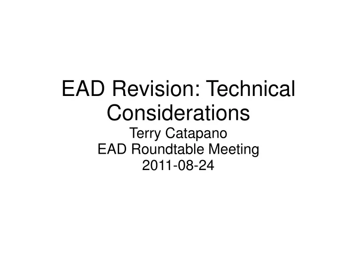 ead revision technical considerations terry