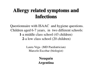 Allergy related symptoms and Infections   Questionnaire with ISAAC  and hygiene questions.