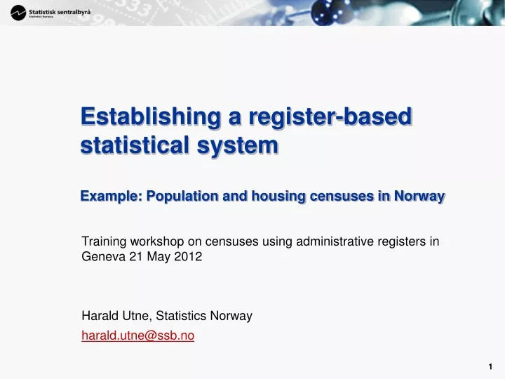 establishing a register based statistical system example population and housing censuses in norway