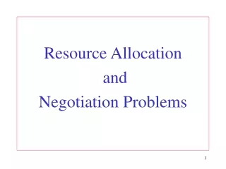 Resource Allocation  and  Negotiation Problems