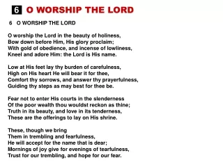 6 O WORSHIP THE LORD