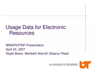 Usage Data for Electronic Resources WRAPS/FRIP Presentation April 24, 2007