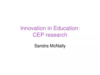 Innovation in Education: CEP research