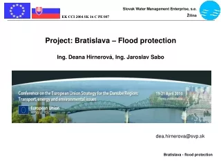 Project: Bratislava – Flood protection Ing. Deana Hirnerová, Ing. Jaroslav Sabo