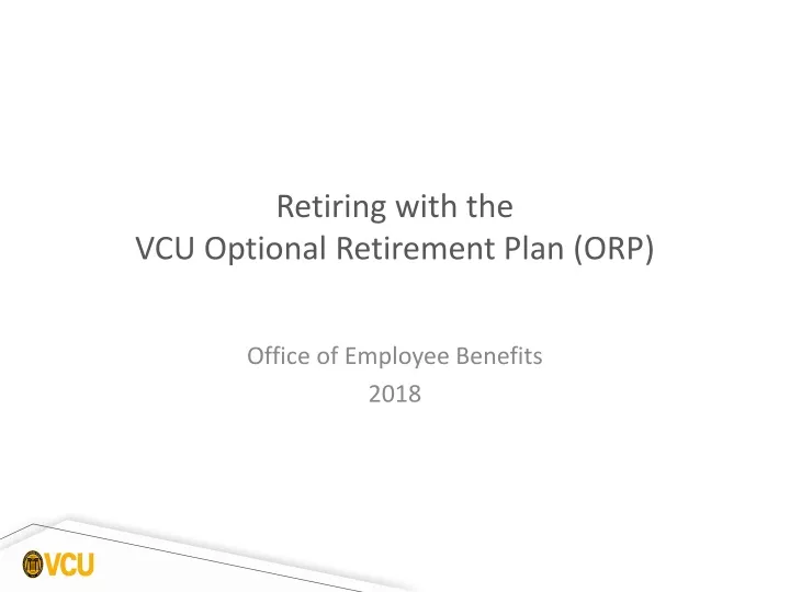 retiring with the vcu optional retirement plan orp