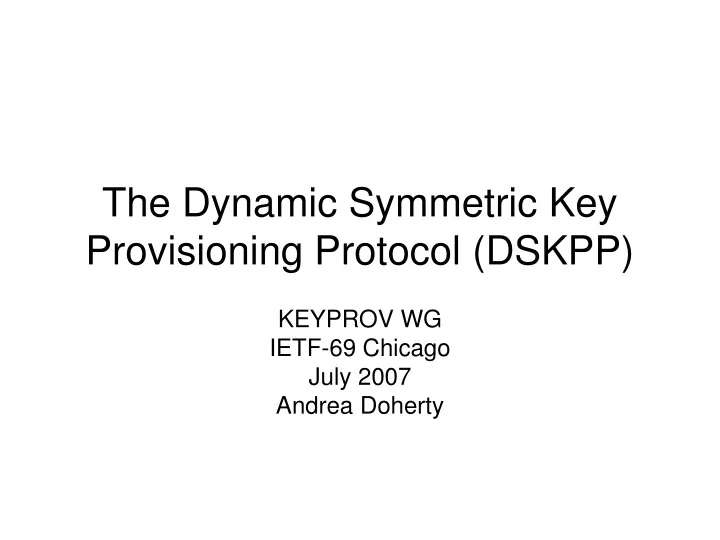 the dynamic symmetric key provisioning protocol dskpp