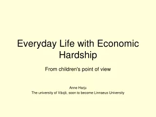 Everyday Life with Economic Hardship