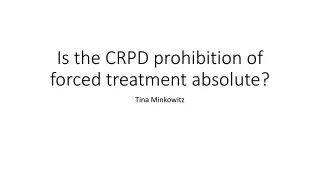 Is the CRPD prohibition of forced treatment absolute?