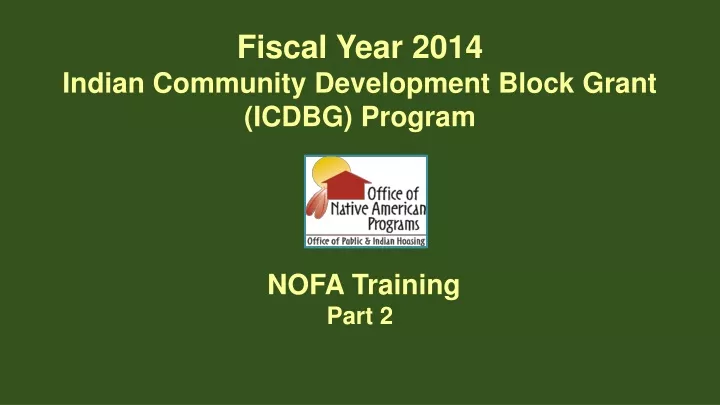 fiscal year 2014 indian community development block grant icdbg program nofa training part 2