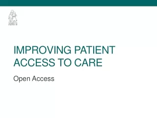 IMPROVING PATIENT ACCESS TO CARE