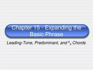 Chapter 15 - Expanding the Basic Phrase