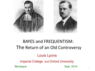 BAYES and FREQUENTISM: The  Return of an Old Controversy