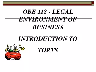 OBE 118 - LEGAL  ENVIRONMENT OF BUSINESS INTRODUCTION TO  TORTS