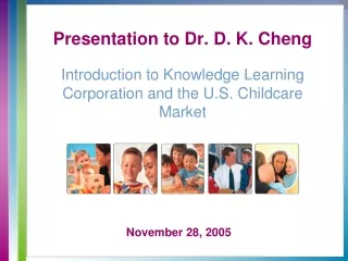 Presentation to Dr. D. K. Cheng