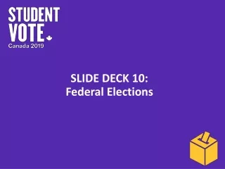 Slide Deck  10: Federal  Elections