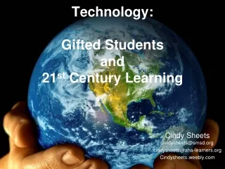 Technology:  Gifted Students  and  21 st  Century Learning
