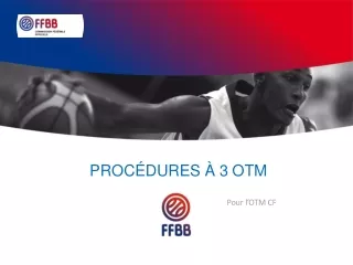 PROCÉDURES À 3 OTM