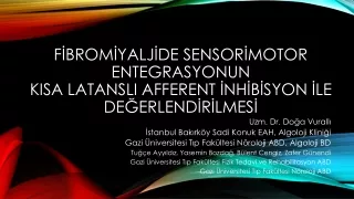 Fİbromİyaljİde Sensorİmotor Entegrasyonun  Kısa Latanslı Afferent İnhİbİsyon İle Değerlendİrİlmesİ