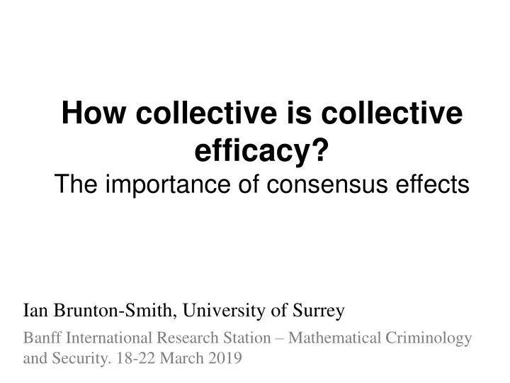 how collective is collective efficacy the importance of consensus effects