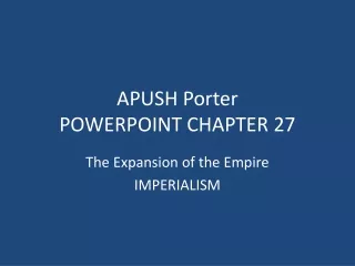 APUSH Porter POWERPOINT CHAPTER 27