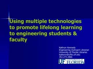 Using multiple technologies to promote lifelong learning to engineering students &amp; faculty