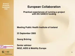 European Collaboration Practical experiences of running a project  with DG SANCO funding