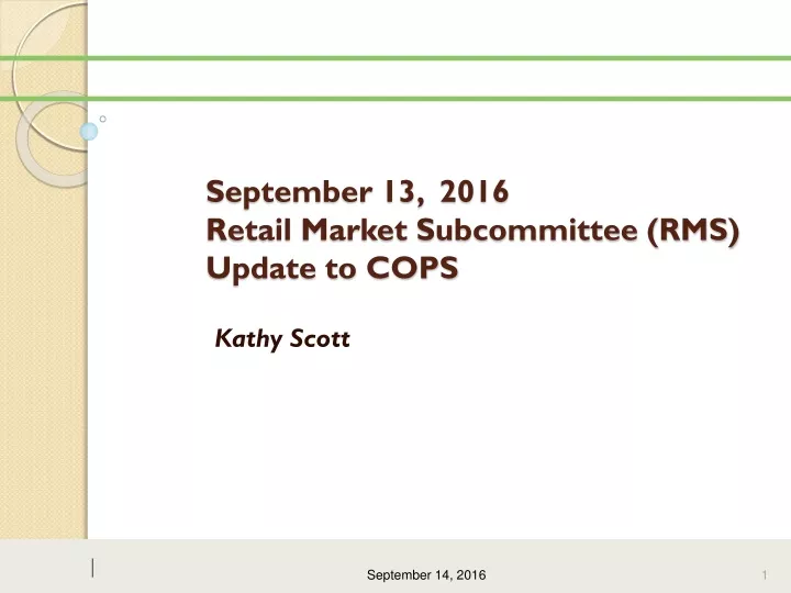 september 13 2016 retail market subcommittee rms update to cops