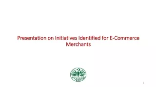 Presentation on Initiatives Identified for E-Commerce Merchants