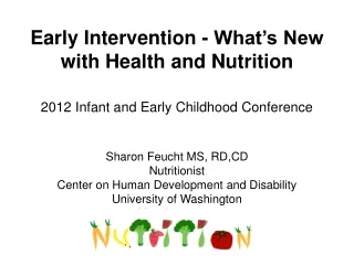 Sharon Feucht MS, RD,CD Nutritionist  Center on Human Development and Disability