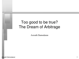 Too good to be true? The  Dream of Arbitrage