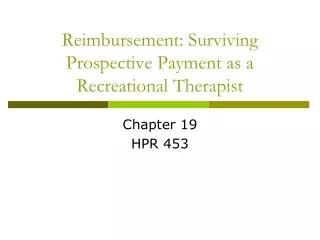 Reimbursement: Surviving Prospective Payment as a Recreational Therapist