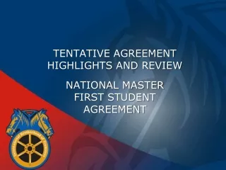 TENTATIVE AGREEMENT  HIGHLIGHTS AND REVIEW NATIONAL MASTER FIRST STUDENT AGREEMENT