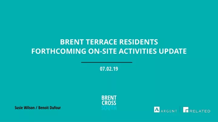 brent terrace residents forthcoming on site activities update